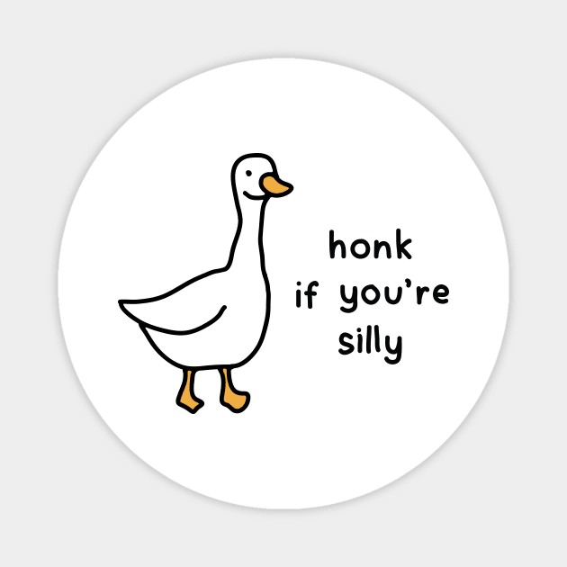 Honk If You're Silly Goose Design Magnet by maura41